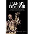 Take My Coxcomb: Shakespeare's Clown-Servants from Late Feudal to Proto-Capitalist Economies in Early Modern England - Paperback