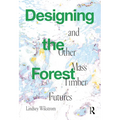 Designing the Forest and Other Mass Timber Futures - Paperback