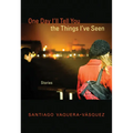 One Day I'll Tell You the Things I've Seen: Stories - Paperback
