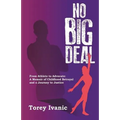 No Big Deal: From Athlete to Advocate: A Memoir of Childhood Betrayal and a Journey to Justice - Paperback