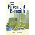 The Pavement Beneath - Hardcover
