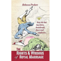 The Rights and Wrongs of Royal Marriage: How the Law Has Led to Heartbreak, Farce and Confusion, and Why It Must Be Changed - Paperback