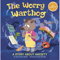 The Worry Warthog: A Story about Anxiety - Hardcover