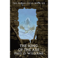 The Song of the Axe: The Pelbar Cycle, Book Six - Paperback
