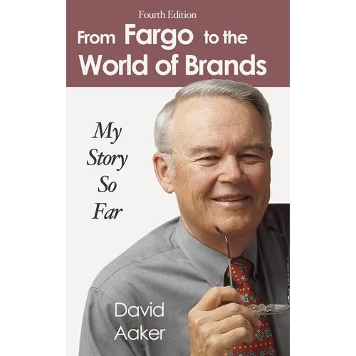 From Fargo to the World of Brands: My Story So Far - Hardcover