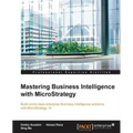 Mastering Business Intelligence with MicroStrategy: Master Business Intelligence with Microstrategy 10 - Paperback