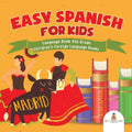 Easy Spanish for Kids - Language Book 4th Grade Children's Foreign Language Books - Paperback