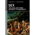 Sex: Vice and Love from Antiquity to Modernity - Paperback