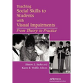 Teaching Social Skills to Students with Visual Impairments: From Theory to Practice - Paperback