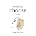Who do you choose to be? - Paperback