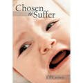 Chosen to Suffer - Hardcover