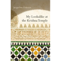 My Lookalike at the Krishna Temple: Poems - Paperback