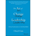 The Art of Change Leadership: Driving Transformation in a Fast-Paced World - Hardcover