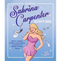 The Unofficial Sabrina Carpenter Activity Book: Trivia, Quizzes, Games, and Coloring for Fans of This Short N' Sweet Popstar - Paperback