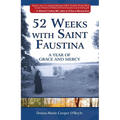 52 Weeks with Saint Faustina: A Year of Grace and Mercy - Paperback