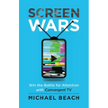 Screen Wars: Win the Battle for Attention with Convergent TV - Paperback