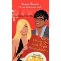 Giving Up Junk-Food Relationships: Recipes for Healthy Choices - Hardcover