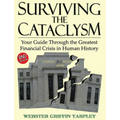 Surviving the Cataclysm: Your Guide Through the Greatest Financial Crisis in Human History - Paperback