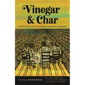 Vinegar and Char: Verse from the Southern Foodways Alliance - Paperback