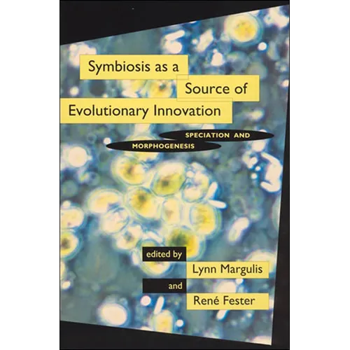 Symbiosis as a Source of Evolutionary Innovation: Speciation and Morphogenesis - Paperback