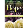 Hope for the Hopeless: How One Man Fought the World's Deadliest Brain Tumor on His Terms and Won - Paperback