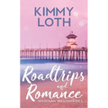 Roadtrips and Romance: A second chances romance - Paperback