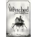 A Wretched Little Book of Poems: Remastered - Paperback