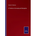 A Treatise on Surveying and Navigation - Paperback