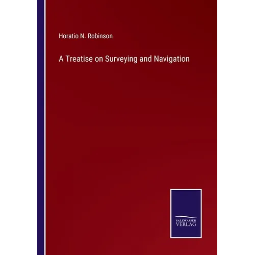 A Treatise on Surveying and Navigation - Paperback