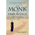 The Monk of Park Avenue: A Modern Daoist Odyssey (a Taoist's Memoir of Spiritual Transformation) - Paperback