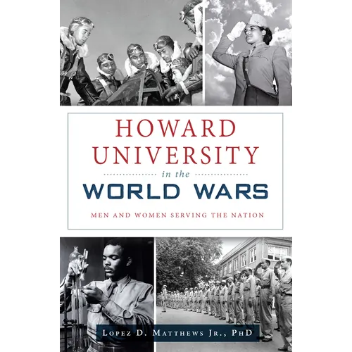 Howard University in the World Wars: Men and Women Serving the Nation - Paperback