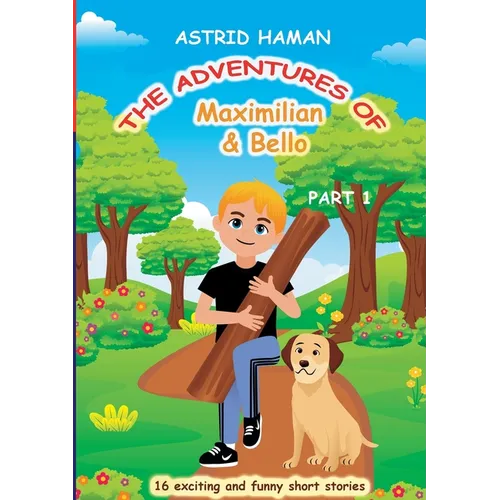 The adventures of Maximilian and Bello: Part 1 - Paperback