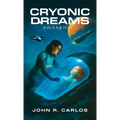 Cryonic Dreams: Awakening - Hardcover