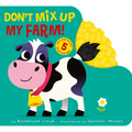 Don't Mix Up My Farm!: Mix-And-Match 5 Touch-And-Feels - Board Book