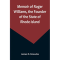 Memoir of Roger Williams, the Founder of the State of Rhode-Island - Paperback