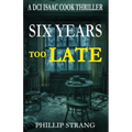 Six Years Too Late - Paperback