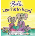 Bella Learns to Read: The Bella Lucia Series, Book 3 - Hardcover