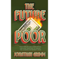 The Future Poor: How families and communities can join together to survive the looming retirement crisis - Hardcover