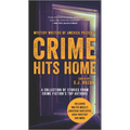 Crime Hits Home: A Collection of Stories from Crime Fiction's Top Authors - Mass Market Paperbound