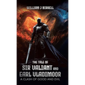 The Tale of Sir Valiant and Earl Vladimoor: A Clash of Good and Evil - Hardcover