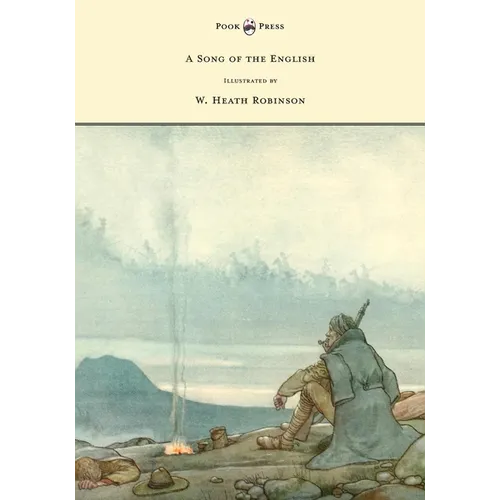 A Song of the English - Illustrated by W. Heath Robinson - Hardcover