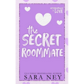 The Secret Roommate: A Roommate to Lovers Romance - Paperback
