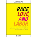 Race, Love, and Labor: New Work from The Center for Photography at Woodstock's Artist-in-Residency Program - Paperback