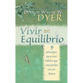 Vivir en Equilibrio (Being In Balance): 9 principios para crear habitos que concuerden con sus deseos = Being in Balance - Paperback