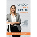 Unlock Your Health: Live Your Best Life - Paperback