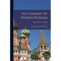 Dictionary Of Spoken Russian; Russian-english, English-russian - Paperback