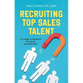 Recruiting Top Sales Talent: An Insider's Playbook For Hiring And Retention - Paperback