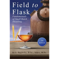 Field To Flask: The Fundamentals of Small Batch Distilling - Paperback