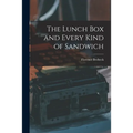 The Lunch Box and Every Kind of Sandwich - Paperback