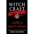 Witchcraft Activism: A Toolkit for Magical Resistance (Includes Spells for Social Justice, Civil Rights, the Environment, and More) - Paperback